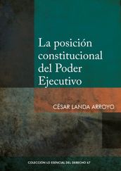 La posición constitucional del Poder Ejecutivo