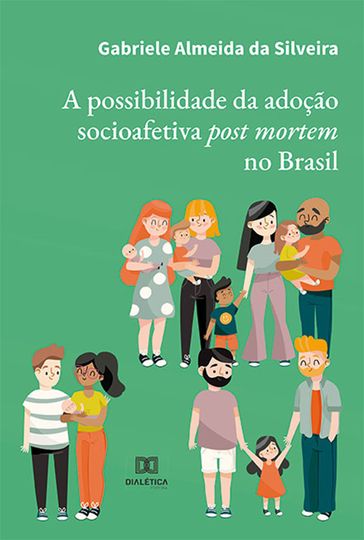 A possibilidade da adoção socioafetiva post mortem no Brasil - Gabriele Almeida da Silveira