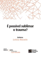 É possível sublimar o trauma?