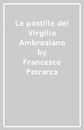 Le postille del Virgilio Ambrosiano