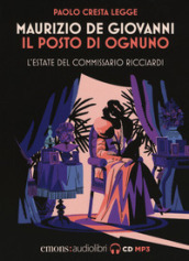 Il posto di ognuno. L estate del commissario Ricciardi letto da Paolo Cresta. Audiolibro. CD Audio formato MP3