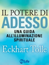 Il potere di Adesso: Una guida all illuminazione spirituale