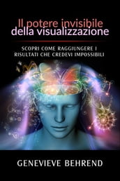 Il potere invisibile della visualizzazione (Tradotto)