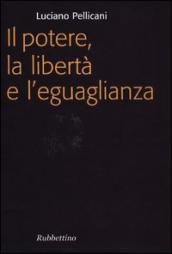 Il potere, la libertà e l eguaglianza