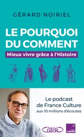 Le pourquoi du comment - Mieux vivre grâce à l Histoire