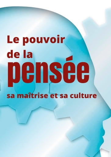 Le pouvoir de la pensée, sa maîtrise et sa culture - Annie Besant