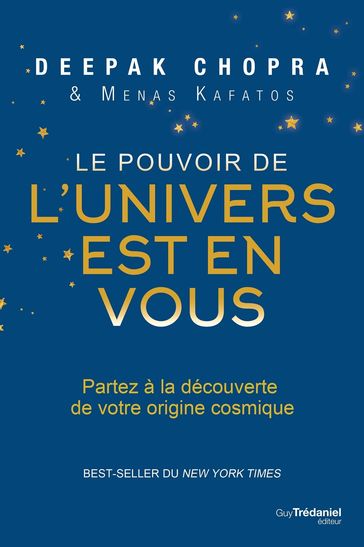 Le pouvoir de l'univers est en vous - Deepak Chopra - Menas Kafatos