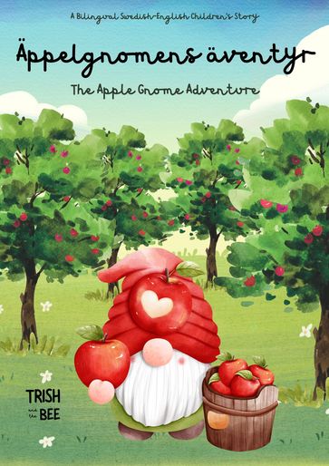 Äppelgnomens äventyr: The Apple Gnome Adventure - Trish and the Bee
