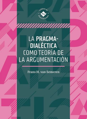 La pragma-dialéctica como teoría de la argumentación - Frans Hendrik van Eemeren