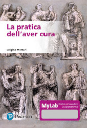 La pratica dell aver cura. Ediz. MyLab. Con Contenuto digitale per accesso on line