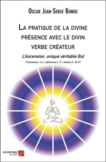 La pratique de la divine présence avec le divin verbe créateur - Oscar Jean-Serge Bonou