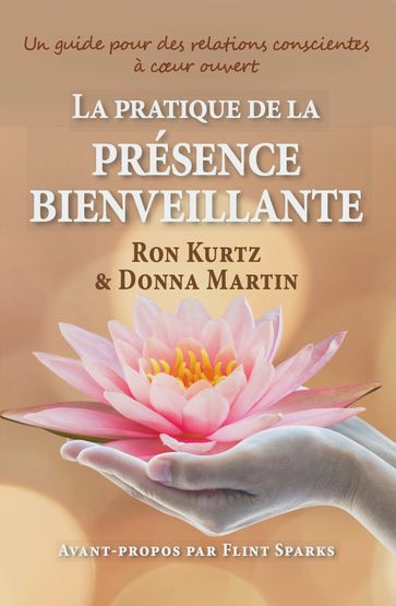 La pratique de la présence bienveillante: un guide pour des relations conscientes - Donna Martin - Ron Kurtz