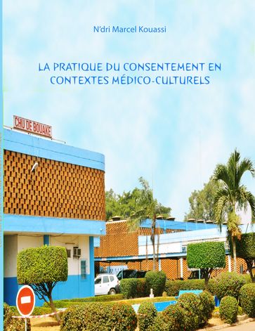 La pratique du consentement en contextes médico-culturels hostiles - N