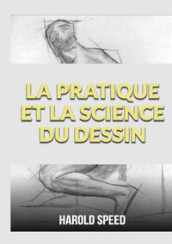 La pratique et la science du dessin