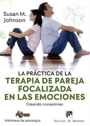 La práctica de la terapia de pareja focalizada en las emociones - Susan Johnson
