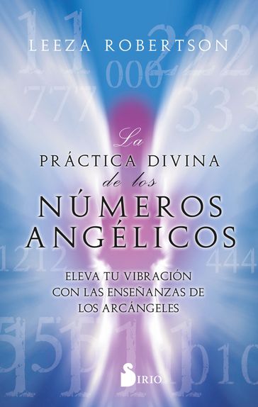 La práctica divina de los números angélicos - Leeza Robertson