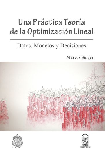 Una práctica teoría de la optimización lineal - Marcos Singer