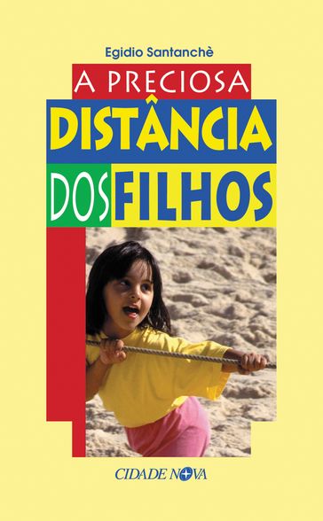 A preciosa distância dos filhos - Egídio Santanchè