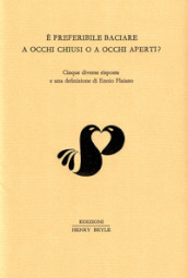 E preferibile baciare a occhi chiusi o a occhi aperti? Cinque diverse risposte e una definizione di Ennio Flaiano