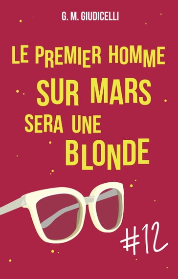 Le premier homme sur Mars sera une blonde - G.M. Giudicelli