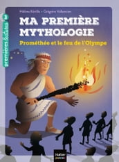 Ma première mythologie - Prométhée et le feu de l