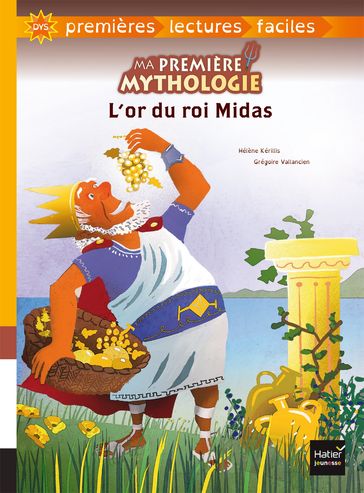 Ma première mythologie - L'or du roi Midas adapté dès 6 ans - Hélène Kérillis