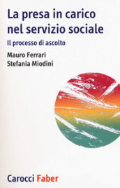 La presa in carico nel servizio sociale. Il processo di ascolto