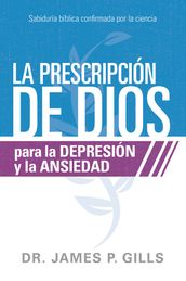 La prescripción de Dios para la depresión y la ansiedad / God