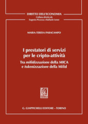 I prestatori di servizi per le cripto-attività. Tra mifidizzazione della MICA e tokenizzazione della Mifid