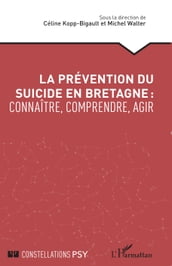 La prévention du suicide en Bretagne : connaître, comprendre, agir