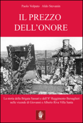 Il prezzo dell onore. La storia della Brigata Sassari e dell 8° Reggimento Bersaglieri nelle vicende di Giovanni e Alberto Riva Villa Santa