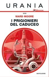 I prigionieri del Caduceo (Urania)