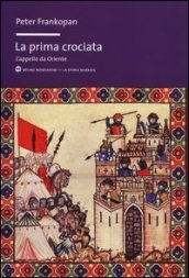 La prima crociata. L appello da Oriente