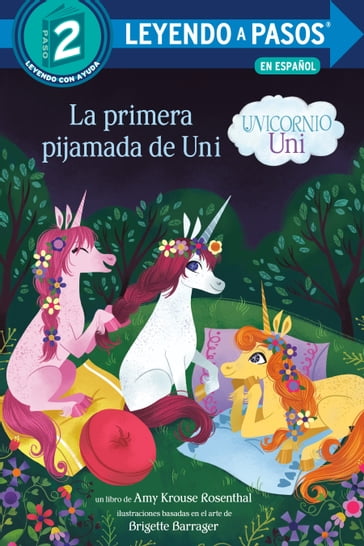 La primera pijamada de Uni (Unicornio uni)(Uni the Unicorn Uni's First Sleepover Spanish Edition) - Amy Krouse Rosenthal