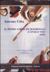 Il primo libro de Madrigali a cinque voci (1605). Ediz. critica