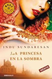 La princesa en la sombra (Trilogía Taj Mahal 3)