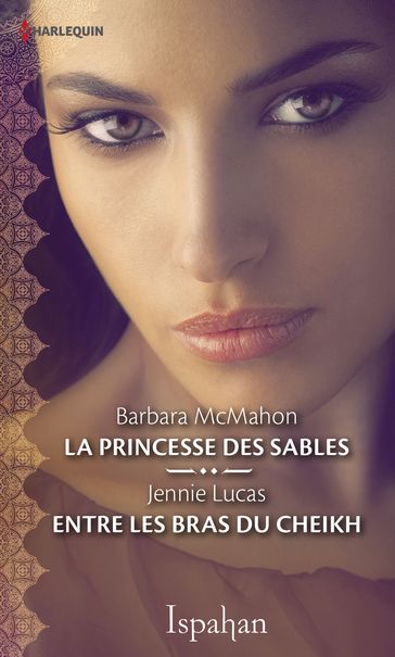 La princesse des sables - Entre les bras du cheikh - Barbara McMahon - Jennie Lucas