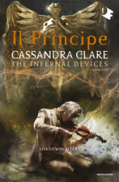 Il principe. Shadowhunters. The infernal devices. 2.