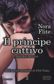 Il principe cattivo. Bad Boy Royals