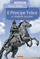 Il principe felice e i migliori racconti