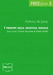 I principi della giustizia sociale (con un po  d aiuto da parte di Adam Smith)