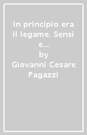 In principio era il legame. Sensi e bisogni per dire Gesù