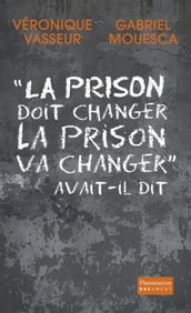 « La prison doit changer, la prison va changer » avait-il dit