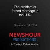 problem of forced marriage in the U.S., The