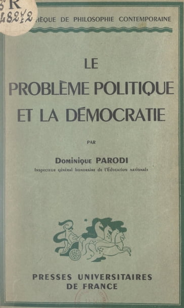 Le problème politique et la démocratie - Dominique Parodi - Émile Bréhier