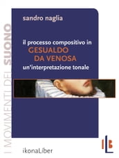 Il processo compositivo in Gesualdo da Venosa: un interpretazione tonale