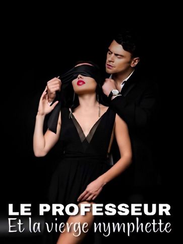 Le professeur et la vierge nymphette - Sophia