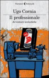 Il professionale. Avventure scolastiche