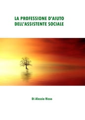 La professione d aiuto dell Assistente Sociale