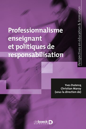 Le professionnalisme enseignant face aux politiques de responsabilisation - Christian Maroy - Yves Dutercq
